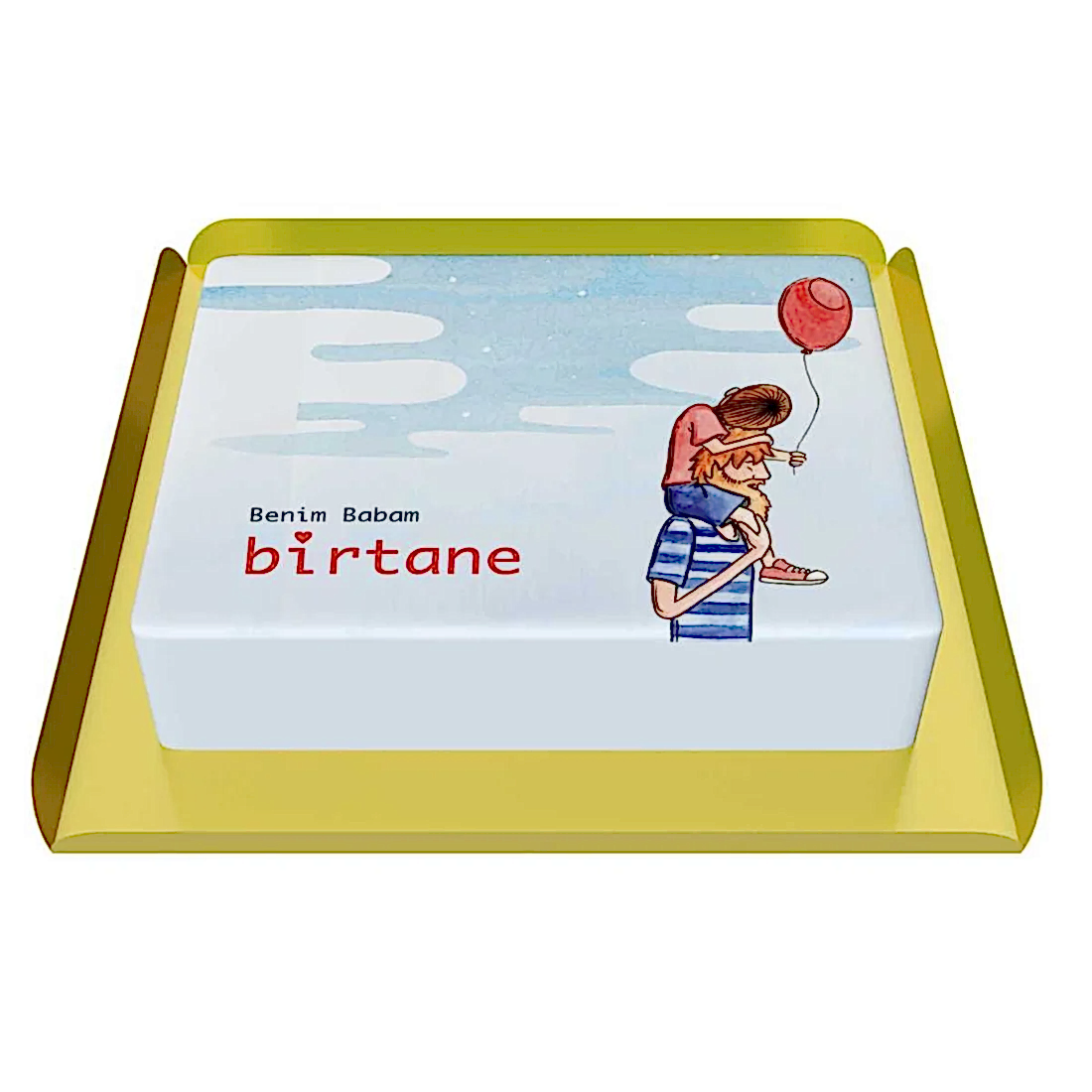 Benim Babam Birtane Babama Pasta